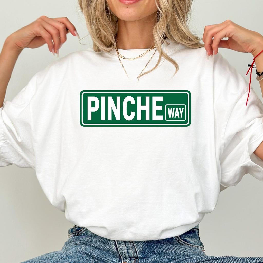Pinche Way Shirt, Funny Mexican Quote Tee, Sarcastic Street Sign T-Shirt, Trendy Unisex Graphic Shirt, Comfort Colors Hispanic Gift