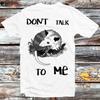230 Gsm 100% Cotton Dont Talk To Me Opossum Possum T Shirt Vintage Retro Cool Gift Mens Womens Unisex Cartoon Anime Top Tee B115