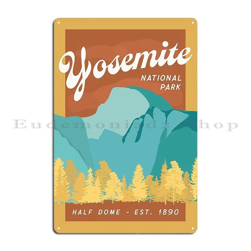 Yosemite National Park Half Dome Mountain Metal Sign Decoration Poster Bar Garage Designer Tin Sign Poster