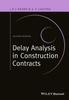 The Delay Analysis In Construction Contracts Book