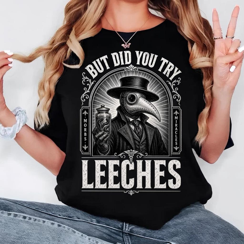 Funny History Shirt But Did You Try Leeches Plague Doctor Men's T-Shirt, Medieval Doctor Gift, Medical Humor Graphic