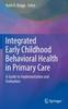 Книга Integrated Early Childhood Behavioral Health In Primary Care : A Guide To Implementation and Evaluation