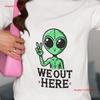 Retro Alien Peace Sign T Shirt We Out Here Vintage Sci Fi Space Enthusiast Novelty Top Vintage Washed Slightly Casual