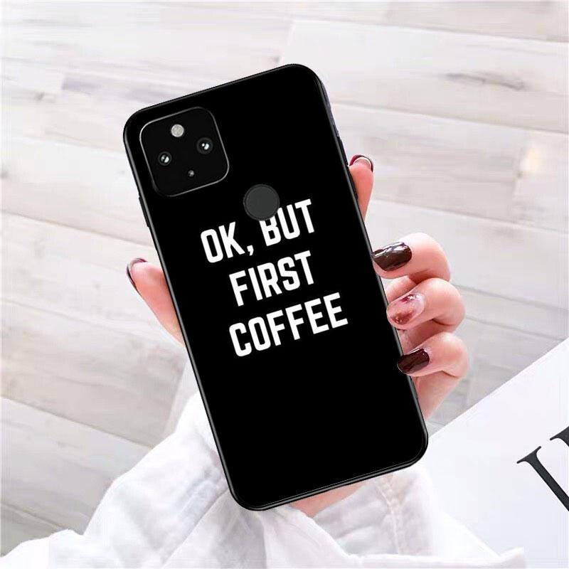 Хорошо, но чехол для телефона First Coffee Girl для Google Pixel 7 Pro 7 6A 6 Pro 5A 4A 3A Pixel 4 XL Pixel 5 6 4 3 XL 3A XL 2 XL