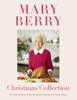 Книга Mary Berry's Christmas Collection : Over 100 Fabulous Recipes and Tips for a Hassle-free Festive Season