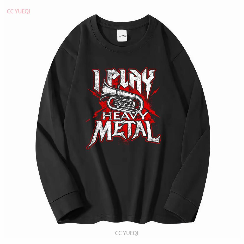 NEW LIMITED I Play Heavy Metal Tuba Player Marching Band T Shirt long or short sleeves vintage Washed Soft Casual fashion homme