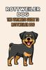 Книга Rottweiler Dog : The Ultimate Guide To Rottweiler Dog: What To Know About The Rottweiler Dog Breed?