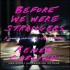 Before We Were Strangers by Renee Carlino Paperback Book 9781668025895