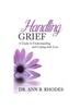 Книга Handling Grief : A Guide To Understanding and Coping with Loss