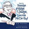 The There's a Smudge of Fudge On the Judge, Lincoln Mccarthy! Book