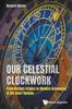 Книга Our Celestial Clockwork: From Ancient Origins To Modern Astronomy Of The Solar System