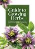 Книга Guide To Growing Herbs by Lori Trojan - Paperback