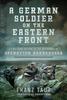 Книга A German Soldier On the Eastern Front : A First Hand Account of the Beginnings of Operation Barbarossa