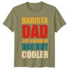 Barista Dad Like A Regular Dad But Cooler Unisexs TShirt Coffee Lover