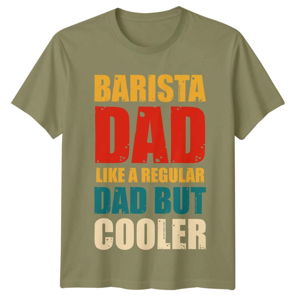 Barista Dad Like A Regular Dad But Cooler Unisexs TShirt Coffee Lover