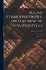 Книга Alcune Considerazioni Sul Libro Del Principe Di Macchiavelli : Memoria