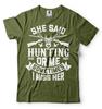 She Said Hunting Or Me Funny Sarcasm T shirt Funny Hunter Christmas Gifts
