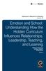 Книга Emotion and School : Understanding How the Hidden Curriculum Influences Relationships, Leadership, Teaching, and Learning
