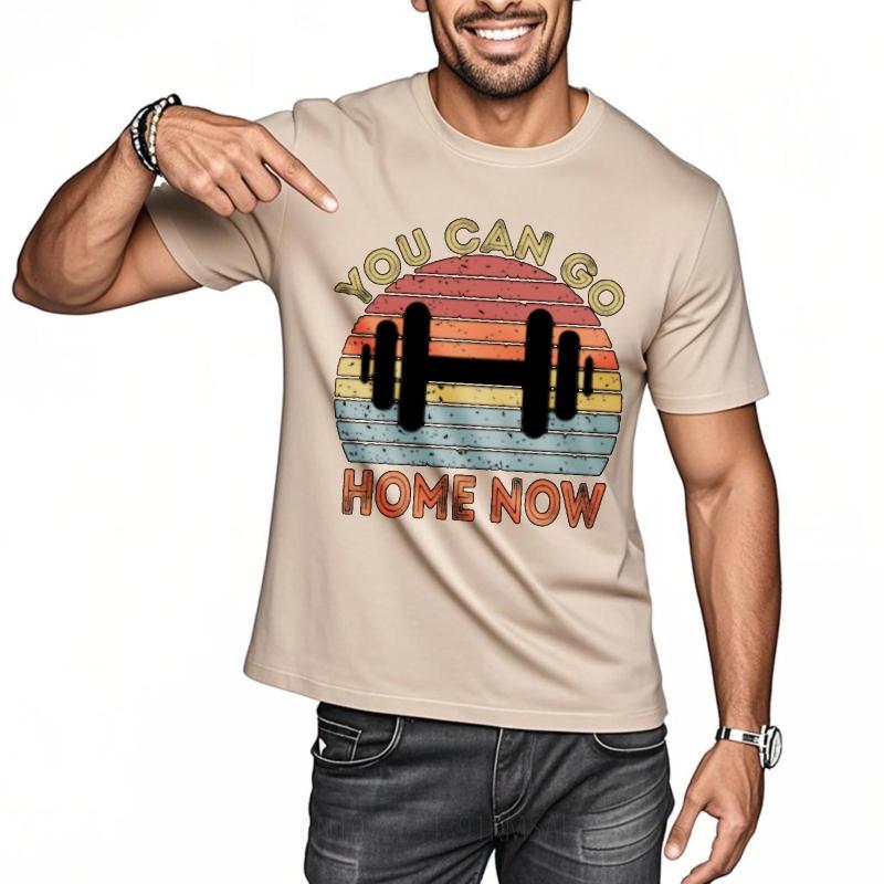 Adult Man Round Neck T Shirt Streetwear You Can Go Home Now Sunset Dumbbell Classic For Man Top Tees Summer Cotton Teeshirt Unisex