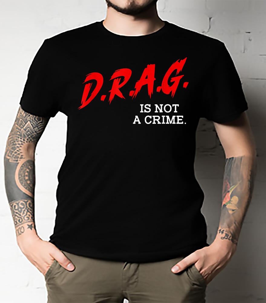 Drag is not a crime LGBT Gay Pride Equality Drag Queen Gifts Classic T-Shirt Unisex T-Shirt
