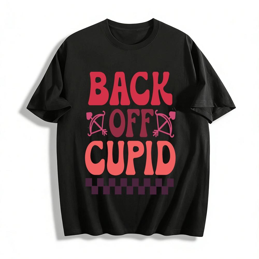 Back Off Cupid Anti-Valentine's Day Graphic Casual Top Pure cotton T-shirt
