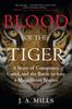 Книга Blood of the Tiger : A Story of Conspiracy, Greed, and the Battle To Save a Magnificent Species