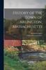 Книга History of the Town of Arlington, Massachusetts