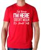 Just Because I'm Here Doesn't Mean We Should Talk Funny T Shirt Tee Sarcastic