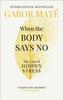 Книга When the Body Says No : The Cost of Hidden Stress