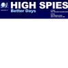 12-дюймовая пластинка HIGH SPIES - Better Days AMBASSADE011 Ambassade Recor 2005 Франция Танцевальная и Электронная Б/У