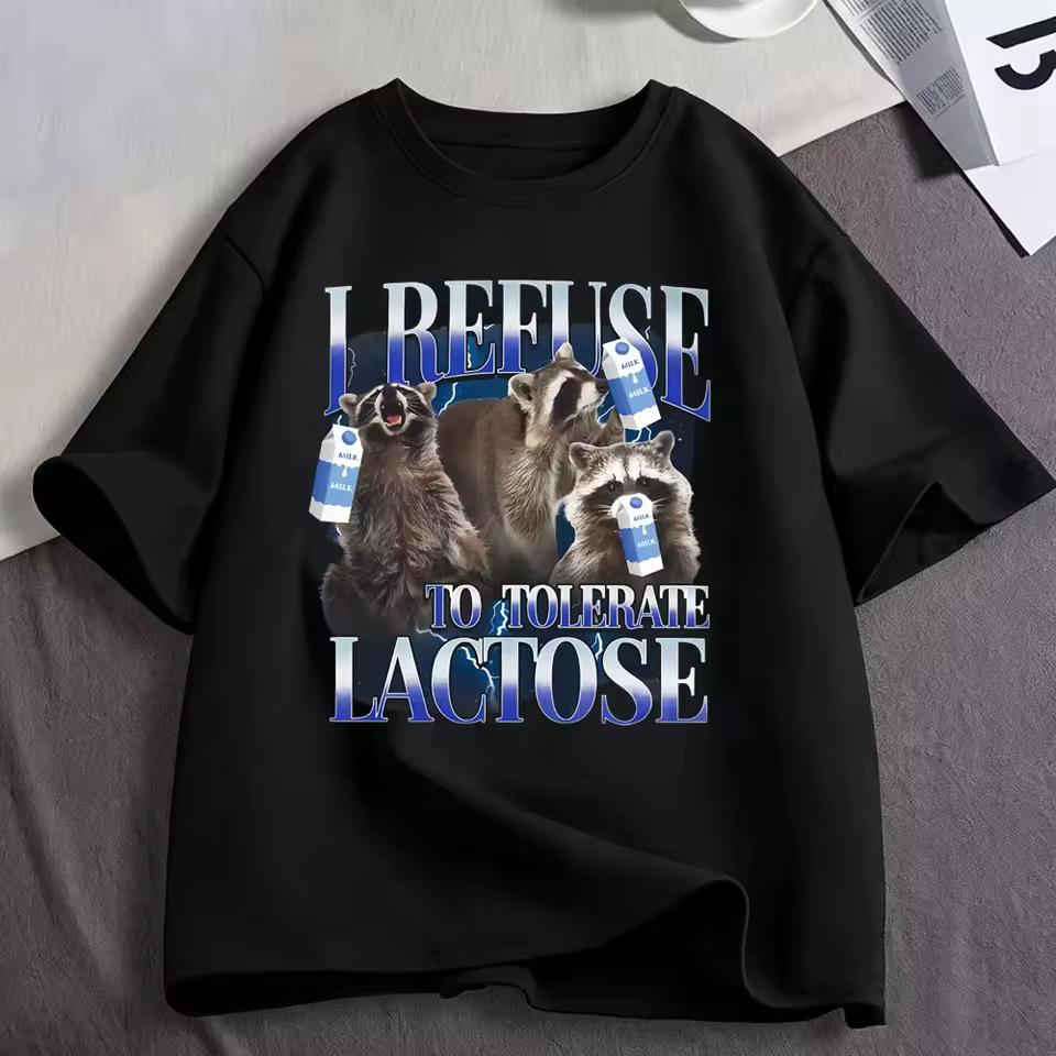 I Refuse To Tolerate Lactose Racoon Funny Meme Lactose Intolerant T shirts Men's Women Cotton Short Sleeve T shirts Streetwear