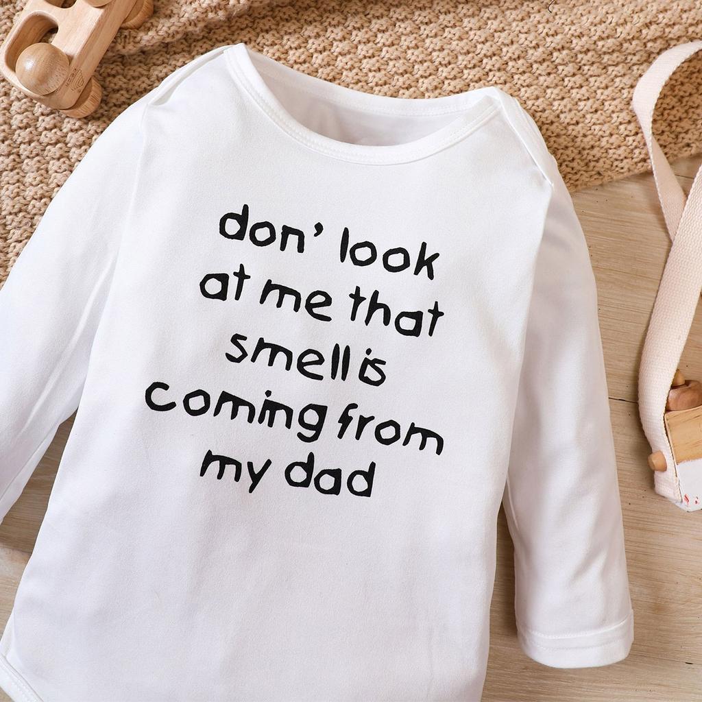 Newborn Baby "Don' Look At Me That Smell Is Coming From My Dad" Print Long Sleeve Romper Bodysuit
