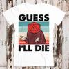 230 г/м² 100% хлопок Guess I Ll Die DD Vintage Dice Dnd D20 Gaming Rpg D And D Funny Cool Футболка для мужчин и женщин унисекс в винтажном стиле 80S 8014