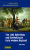 Книга The 1549 Rebellions And The Making Of Early Modern England by Andy Wood - Hardback
