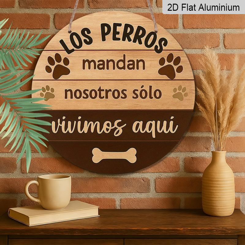 2D Flat, 1pc 7.87*7.87 Inch Round Spanish Aluminum Sign, Vintage Decorative Plaque about "Dogs Rule, We Just Live Here", Pet Themed, Suitable for