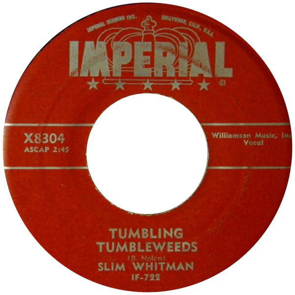 7inch Record SLIM WHITMAN - Tumbling Tumbleweeds / Tell Me X8304PROMO Imperial 1956 US Folk Used