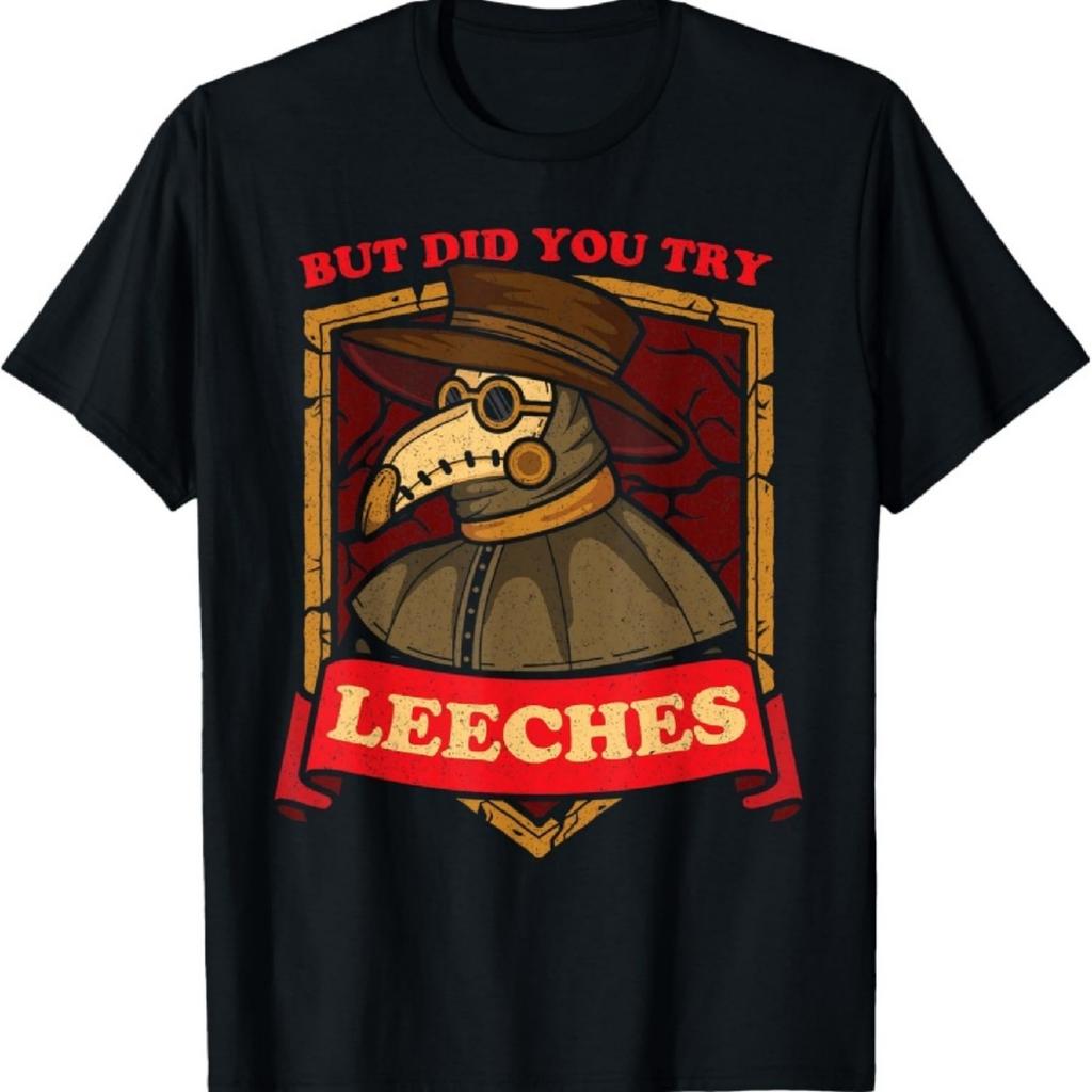 Но вы пробовали пиявок, чумного доктора, средневековые лекарства? Футболка
