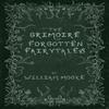 The Grimoire of Forgotten Fairytales by William Moore Hardback Book 9781739516406
