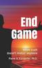 Книга End Game : When Truth Doesn't Matter Anymore