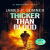 Thicker Than Blood by James P. Sumner Paperback Book 9781036703011