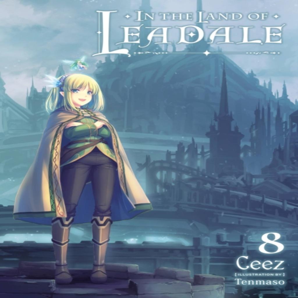 In the Land of Leadale Vol. 8 light novel by Tenmaso Ceez Paperback Book 9781975360993