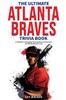 Книга The Ultimate Atlanta Braves Trivia Book A Collection Of Amazing Trivia Quizzes by Ray Walker - Paperback