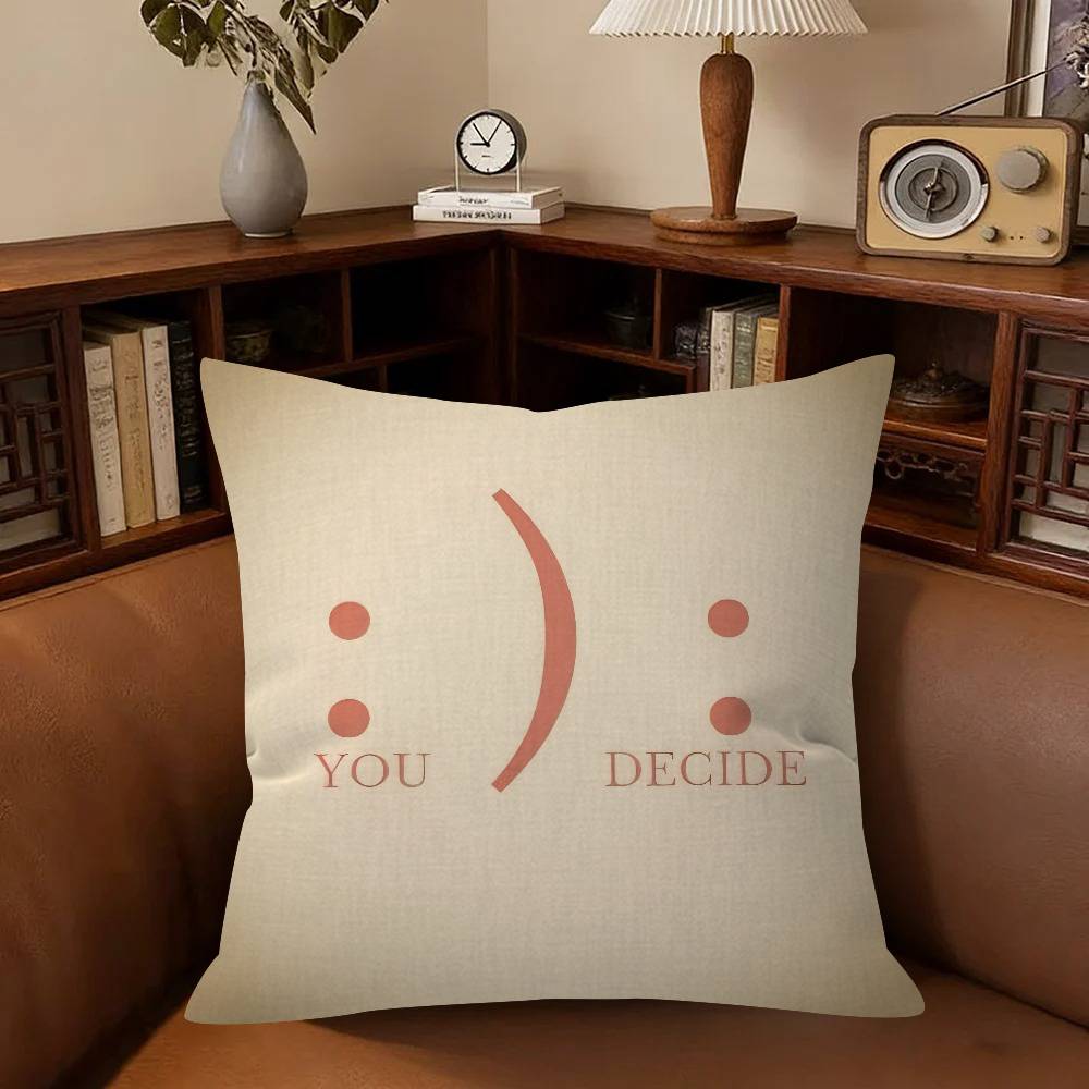 You Decide Art Pillow Gift Home Office Decoration Bedroom Sofa Car Cushion Cover Case 45X45