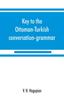 Книга Key To the Ottoman-Turkish Conversation-grammar