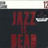 LP Record JEAN CARN / ADRIAN YOUNGE & ALI SHA - Jazz Is Dead 12 12 Jazz Is Dead 2022 Американский джаз