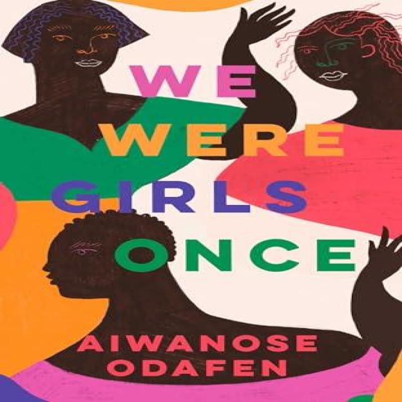 We Were Girls Once by Aiwanose Odafen Hardback Book 9781398506169