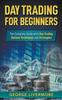 Книга Day Trading for Beginners : The Complete Guide With Day Trading Options Techniques And Strategies