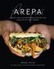 Книга Arepa : Classic & Contemporary Recipes for Venezuela's Daily Bread