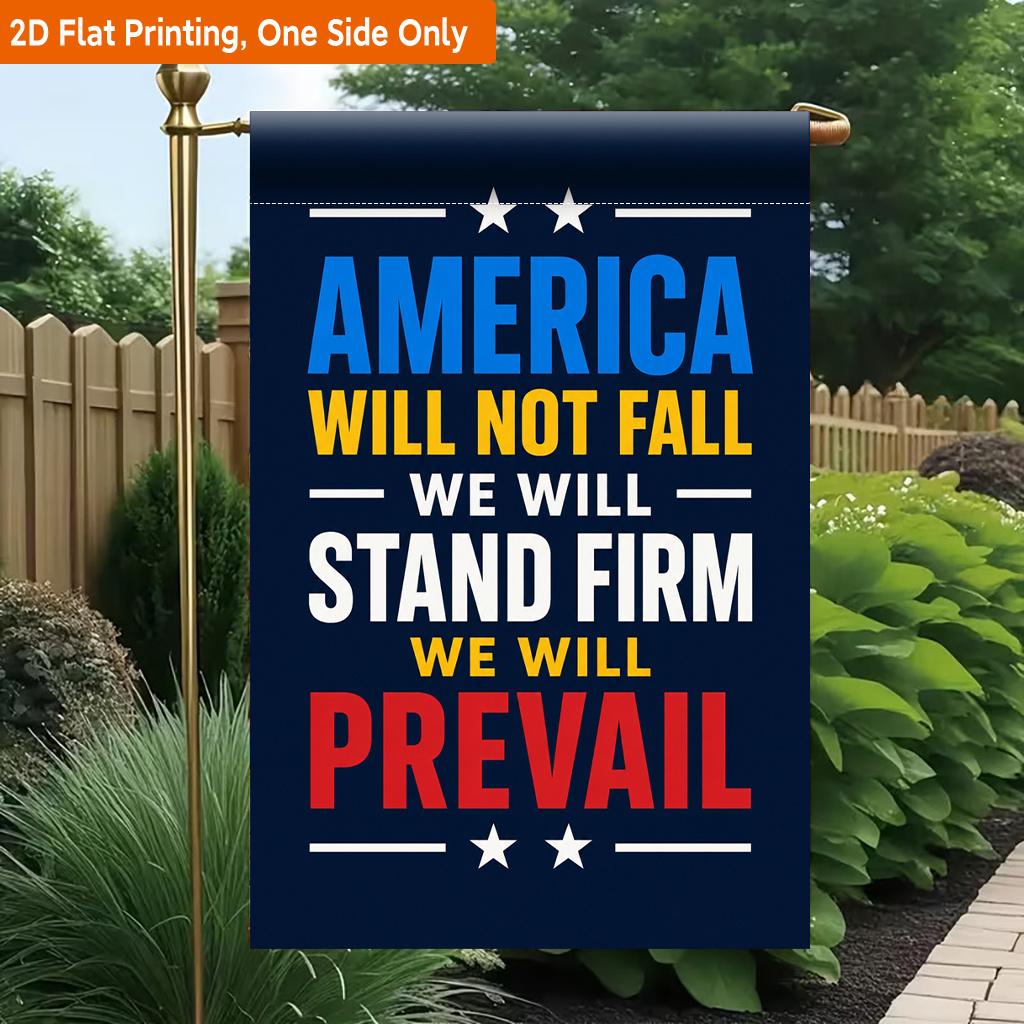 2D Flat, 2D Flat Printing Garden Flag 1pc, America Will Not Fall Durable Single-Sided Print Yard Flag, Garden & Home Holiday Decoration, 29.97x44.96 c