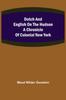 Книга Dutch and English On the Hudson A Chronicle of Colonial New York